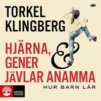 Hjrna, gener och jvlar anamma : hur barn lr (ljudbok)
