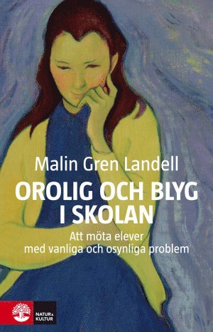 Orolig och blyg i skolan : att m�ta elever med vanliga och osynliga besv�r (h�ftad)