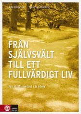 Från självsvält till ett fullvärdigt liv : en ny KBT-metod i 6 steg (häftad)