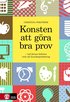 Konsten att gra bra prov : Hftad utgva av originalutgva frn 2014