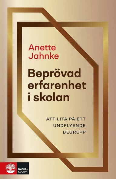 Bepr�vad erfarenhet i skolan : att lita p� ett undflyende begrepp (kartonnage)