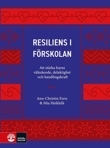 Resiliens i f�rskolan : att st�rka barns v�lm�ende, delaktighet och handlingskraft (h�ftad)