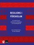 Resiliens i f�rskolan : att st�rka barns v�lm�ende, delaktighet och handlingskraft