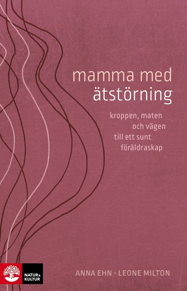 Mamma med tstrning : kroppen, maten och vgen till ett sunt frldraskap (inbunden)