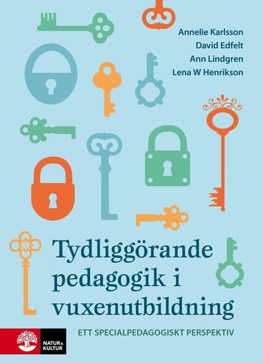 Tydliggrande pedagogik i vuxenutbildning : - ett specialpedagogiskt perspektiv (inbunden)