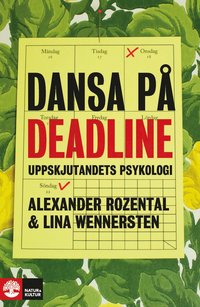 Dansa på deadline : uppskjutandets psykologi som bok, ljudbok eller e-bok.