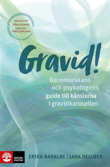 Gravid!  : barnmorskans och psykologens guide till knslorna i gravidkarusellen (inbunden)
