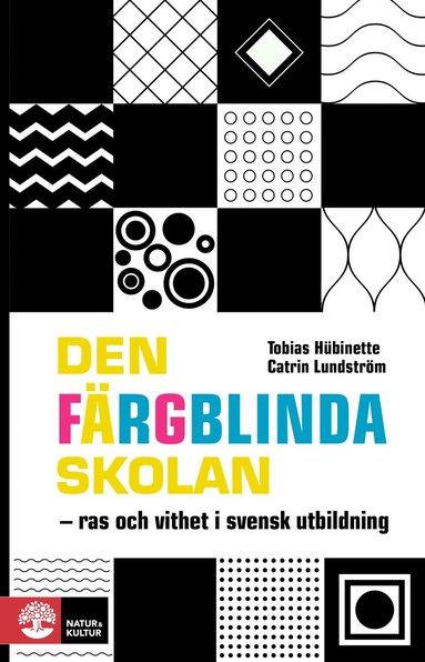 Den frgblinda skolan : ras och vithet i svensk utbildning (hftad)