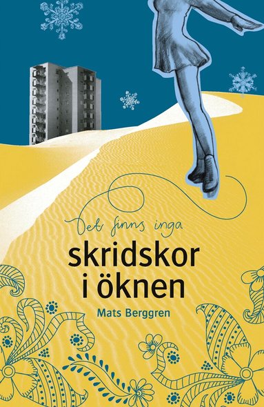 Det finns inga skridskor i �knen (inbunden)
