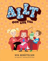 Allt Och Lite Till : Nya Berättelser Och Mycket Mer - Med Vivian, Rut ...