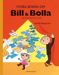 Stora boken om Bill & Bolla : ... han så klok och hon en stolla (inbunden)