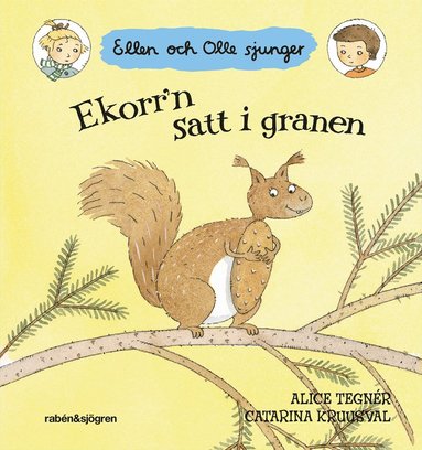 Ekorr'n satt i granen : Ellen och Olle sjunger (hftad)