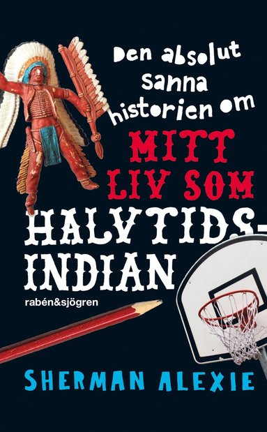 Den absolut sanna historien om mitt liv som halvtidsindian (hftad)