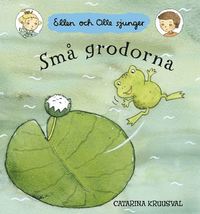 Små grodorna - Catarina Kruusval - Kartonnage ...