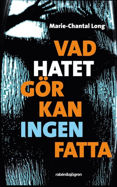 Vad hatet gör kan ingen fatta (inbunden)