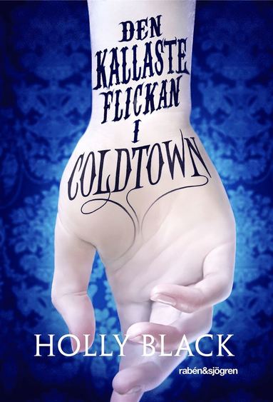 Den kallaste flickan i Coldtown (inbunden)