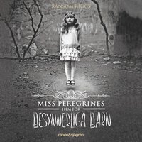 Miss Peregrines hem fÃ¶r besynnerliga barn (ljudbok)