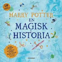 Harry Potter : en magisk historia (häftad)