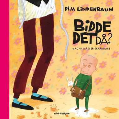 Bidde det d? : sagan Mster skrddare (inbunden)