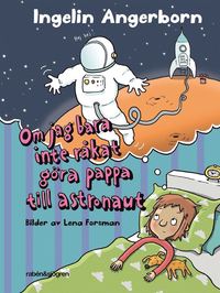 Om jag bara inte råkat göra pappa till astronaut (e-bok)