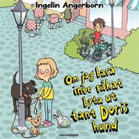 Om jag bara inte råkat byta ut tant Doris hund (ljudbok)