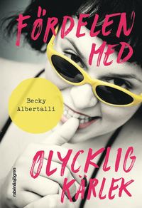 Frdelen med olycklig krlek (e-bok)