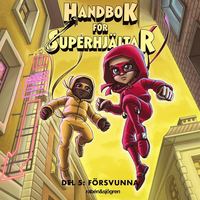 Handbok för superhjältar 5 - Försvunna (ljudbok)
