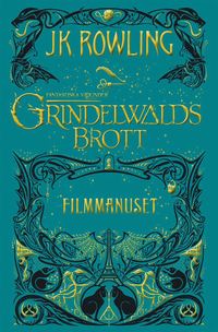 Grindelwalds brott : filmmanuset (inbunden)