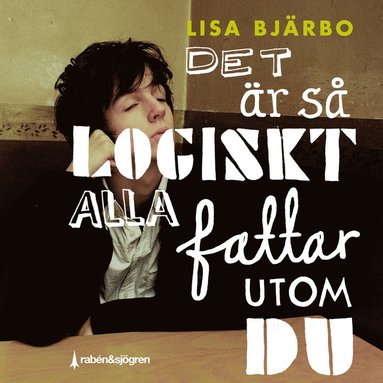 Det r s logiskt, alla fattar utom du (inbunden)
