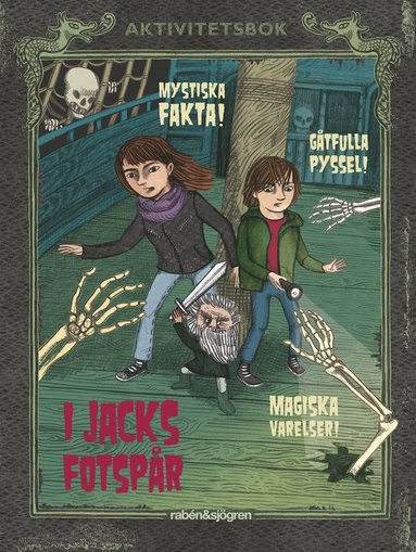 I Jacks fotspr : Mystiska fakta, gtfulla pyssel och magiska varelser! (inbunden)