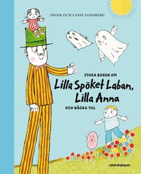 Stora boken om Lilla Spket Laban, Lilla Anna och ngra till (inbunden)