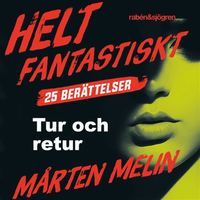 Tur och retur : en novell ur samlingen Helt fantastiskt (ljudbok)