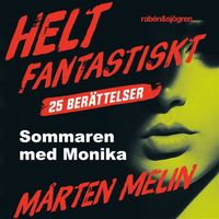 Sommaren med Monika : en novell ur samlingen Helt fantastiskt (ljudbok)