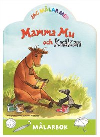 Jag mlar med Mamma Mu och Krkan : Mlarbok (hftad)