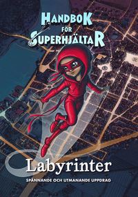 Handbok för superhjältar: Superutmaningen : Spännande och kluriga uppdrag (häftad)