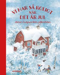 Vi har så roligt när det är jul : Astrid Lindgrens bästa julberättelser (inbunden)