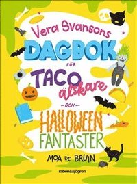 Vera Svansons dagbok för tacoälskare och halloweenfantaster (kartonnage)