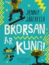 Brorsan är kung!