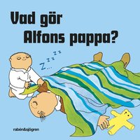 Omslag: Vad gör Alfons pappa?
