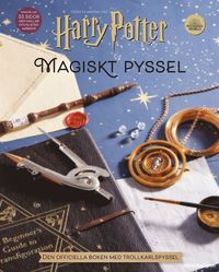 Harry Potter Magiskt pyssel : den officiella boken med trollkarlspyssel (inbunden)