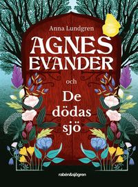 Agnes Evander och De dödas sjö (inbunden)