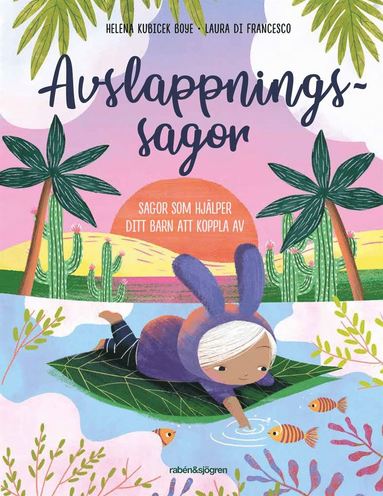 Avslappningssagor. Sagor som hjlper ditt barn att koppla av (ljudbok)