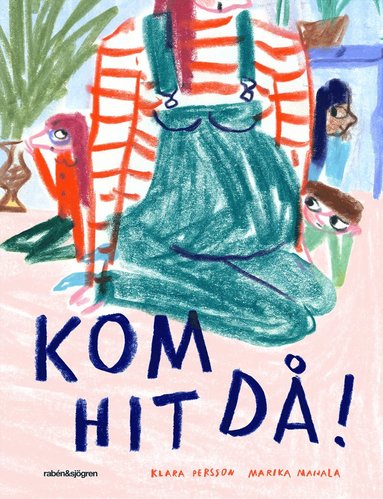 Kom hit då! (inbunden)
