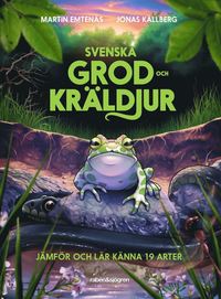 Svenska grod- och kräldjur : jämför och lär känna 19 arter (e-bok)