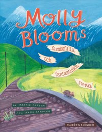 Omslag: Molly Blooms fasansfulla och fantastiska resa