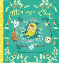 Omslag för Min egen bok : en fylla-i-bok om barnets första år