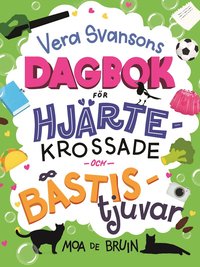 Omslag: Vera Svansons dagbok för hjärtekrossade och bästistjuvar