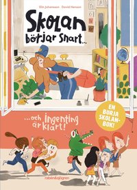 Skolan brjar snart ... och ingenting r klart! (inbunden)