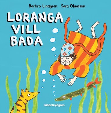 Loranga vill bada (inbunden)