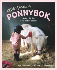Min första ponnybok : boken för dig som älskar hästar (inbunden)